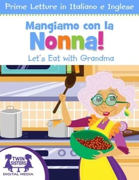 Mangiamo con la Nonna! / Let's Eat With Grandma