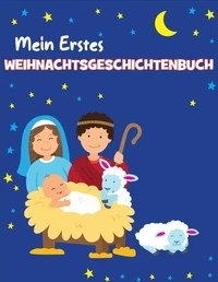 Mein Erstes Weihnachtsgeschichtenbuch