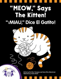 "Meow," Says The Kitten! / "¡Miau," Dice El Gatito!