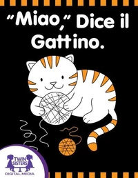 “Miao,” Dice il Gattino.