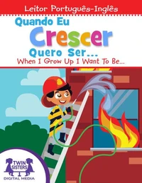 Quando Eu Crescer, Quero Ser. . . / When I Grow Up I Want To Be. . .