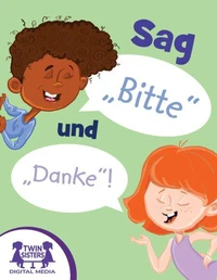 Sag „Bitte“ und „Danke“