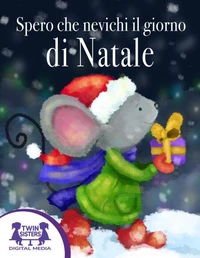 Spero che nevichi il giorno di Natale