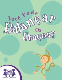 Você Pode Balançar os Braços?