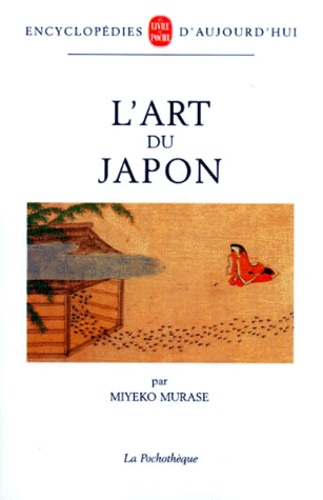 Miyeko Murase - Histoire universelle de l'art - L'art du Japon.