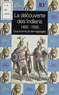 La Decouverte Des Indiens 1492-1550. Documents Et Temoignages, Anthologie