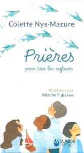 Mizuho Fujisawa et Colette Nys-Mazure - Prières pour tous les enfants.
