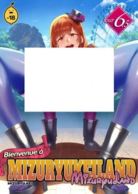 Bienvenue à MIZURYUKEILAND - Tome 6.5 Jour 6.5