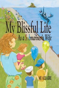 My Blissful Life As a Submariner's Wife