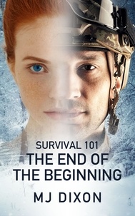  MJ Dixon - Survival 101: The End Of The Beginning - Survival 101 Trilogy, #3.