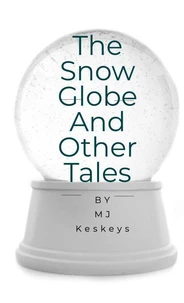 The Snow Globe and Other Tales
