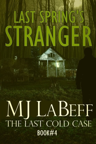  MJ LaBeff - Last Spring's Stranger - The Last Cold Case.
