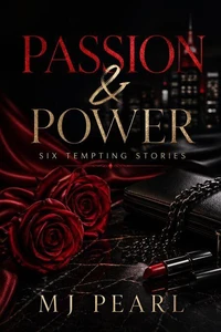 Passion &amp; Power: Six Tempting Stories