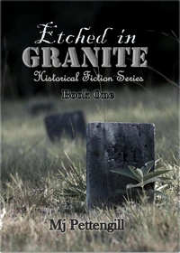 Etched in Granite: Etched in Granite Historical Fiction Series - Book One