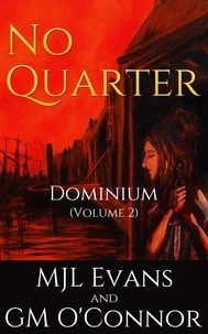  MJL Evans et  GM O'Connor - No Quarter: Dominium - Volume 2 - No Quarter: Dominium, #2.
