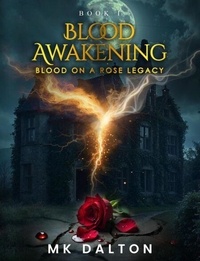 Blood Awakening - Blood on a Rose Legacy, #1
