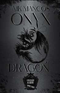 MK Mancos - Onyx Dragon - Cadets of Longshadow Academy, #3.