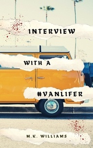  MK Williams - Interview with a #Vanlifer.