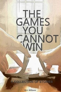  MK Williams - The Games You Cannot Win.