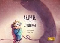  L'illusgraphie et Anna Talaï - Arthur et le téléphone.