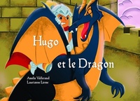 Amélie Vallerand et Laurianne Lième - Hugo et le Dragon.