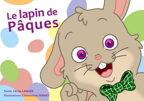 Cécile Lamare et Clémentine Perney - Le lapin de Pâques.