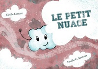 Cécile Lamare et Estelle C. Nectoux - Le petit nuage.