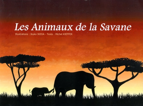 Michel Kieffer et Ikuko Ikeda - Les animaux de la savane.