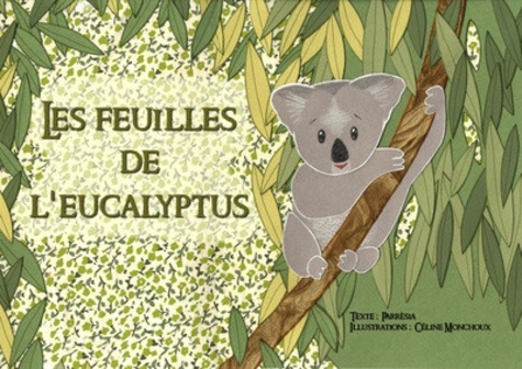  Parrèsia et Céline Monchoux - Les feuilles de l'eucalyptus.