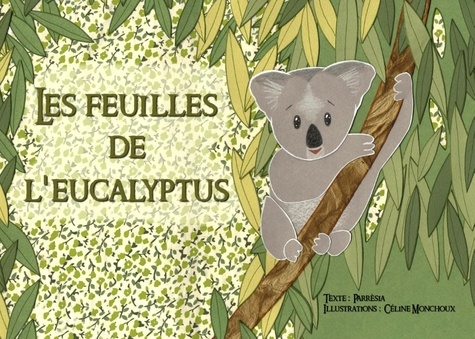  Parrèsia et Michel Kieffer - Les feuilles de l'eucalyptus.
