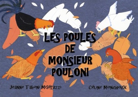 Jeanne Taboni Misérazzi et Céline Monchoux - Les Poules de Monsieur Pouloni.