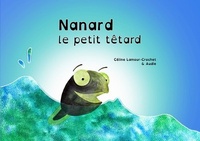 Céline Lamour-Crochet et  Audie - Nanard - Le petit tétard.