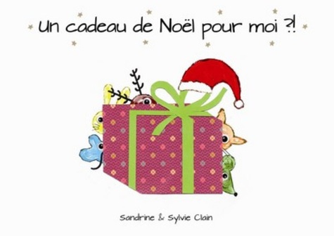 Sandrine Clain et Sylvie Clain - Un cadeau de Noël pour moi ?.