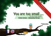 Emilie Gratien et Clémentine Perney - You are too small! / Tu es trop petit.