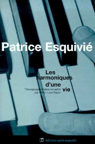 ML DAYER - Patrice Esquivie, Les Harmoniques D'Une Vie.