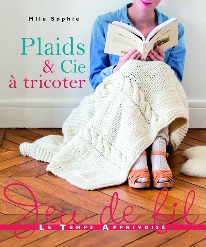  Mlle Sophie - Plaids & Cie à tricoter.