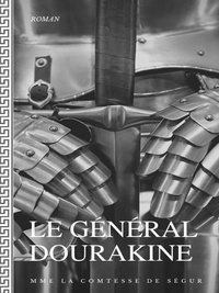Mme la Comtesse de Ségur - Le Général Dourakine.