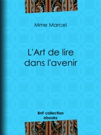 Mme Marcel - L'Art de lire dans l'avenir.