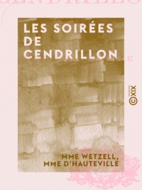 Mme Wetzell et Mme d'Hauteville - Les Soirées de Cendrillon - Historiettes.