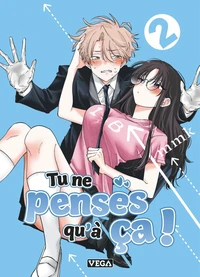 Tu ne penses qu'à ça ! - Tome 2