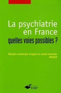 MNASM - La psychiatrie en France : quelles voies possibles ?.