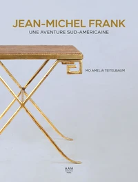 Jean-Michel Frank, une aventure sud-américaine