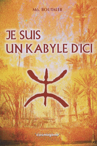 Mô Boutaleb - Je suis un kabyle d'ici.