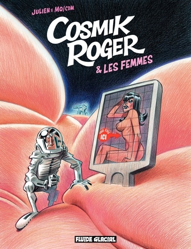 Cosmik Roger (Tome 7) - Cosmik Roger et les femmes