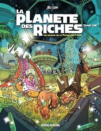  Mo-CDM - La planète des riches Tome 1 : Un voyage de la Terre à la thune.