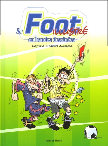  Mo-CDM et Silvio Camboni - Le foot illustré en bandes dessinées.