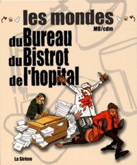  Mo-CDM - Les mondes du bureau, du bistrot, de l'hôpital Coffret 3 volumes.