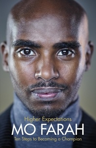 Mo Farah - Higher Expectations - Intimate Stories and Advice from Britain’s Best Loved Athlete.