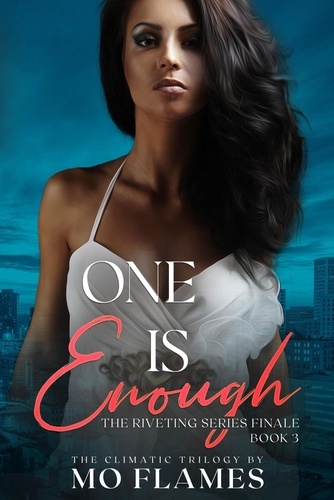  Mo Flames - One Is Enough - The Enough Series.