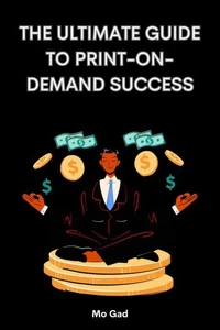 The Ultimate Guide to Print-on-demand Success